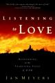  Listening to Love: Responding to the Startling Voice of God 