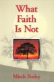  What Faith is Not 