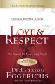 Love and Respect: The Love She Most Desires; The Respect He Desperately Needs 