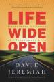  Life Wide Open: Unleashing the Power of a Passionate Life 