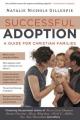  Successful Adoption: A Guide for Christian Families 