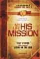  My Life, His Mission: A Six Week Challenge to Change the World 