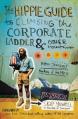  The Hippie Guide to Climbing Corporate Ladder and Other Mountains: How Jansport Makes It Happen 