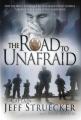  The Road to Unafraid: How the Army's Top Ranger Faced Fear and Found Courage Through 