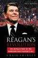  Reagan's Revolution: The Untold Story of the Campaign That Started It All 