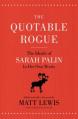  The Quotable Rogue: The Ideals of Sarah Palin in Her Own Words 