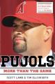  Pujols Revised and Updated: More Than the Game 