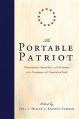  The Portable Patriot: Documents, Speeches, and Sermons That Compose the American Soul 