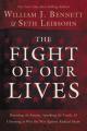  The Fight of Our Lives: Knowing the Enemy, Speaking the Truth, and Choosing to Win the War Against Radical Islam 