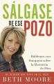  Salgase de Ese Pozo: Hablemos Con Franqueza Sobre la Liberacion de Dios = Get Out of That Pit = Get Out of That Pit 