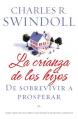  La Crianza de Los Hijos: de Sobrevivir a Prosperar = Parenting 