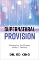  Supernatural Provision: Uncovering the Mystery of God's Blessing 