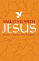  Walking with Jesus: Six Weeks of Devotions for Body and Spirit 