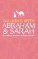  Walking with Abraham and Sarah: Six Weeks of Devotions for Body and Spirit 