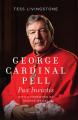  George Cardinal Pell: Pax Invictis, a Biography 