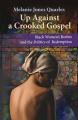  Up Against a Crooked Gospel: Black Women's Bodies and the Politics of Redemption 