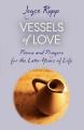  Vessels of Love: Prayers and Poems for the Later Years of Life 