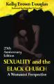  Sexuality and the Black Church: A Womanist Perspective 25th Anniversary Edition 