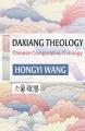  Daxiang Theology: A Chinese Comparative Theology 