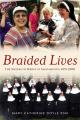  Braided Lives: The Sisters of Mercy in Sacramento, 1857-2008 