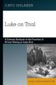  Luke on Trial: A Literary Analysis of the Function of Divine Testing in Luke-Acts 