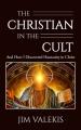  The Christian in the Cult: And How I Discovered Humanity in Christ 