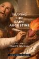  Praying Like Saint Augustine: A Guided Prayer Journal 