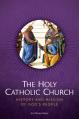  The Holy Catholic Church: History and Mission of God's People 