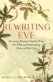  Rewriting Eve: Rescuing Women's Stories from the Bible and Reclaiming Them As Our Own 