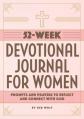  52-Week Devotional Journal for Women: Prompts and Prayers to Reflect and Connect with God 