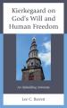  Kierkegaard on God's Will and Human Freedom: An Upbuilding Antinomy 