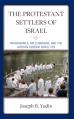  The Protestant Settlers of Israel: Missionaries, Millenarians, and the African Hebrew Israelites 