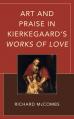  Art and Praise in Kierkegaard's Works of Love 