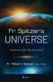  Fr. Spitzer's Universe: Exploring Life's Big Questions 