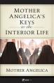  Mother Angelica's Keys to the Interior Life 