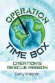  Operation Time Box: Creation's Rescue Mission 