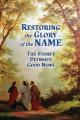  Restoring the Glory of the NAME: the Story's Ultimate Good News 