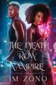  The Death Row Vampire: The Cradle Of All Kind Book One 