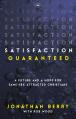  Satisfaction Guaranteed: A Future and a Hope for Same-Sex Attracted Christians 