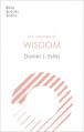  The Message of Wisdom: Learning and Living the Way of the Lord 