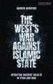  The West's War Against Islamic State: Operation Inherent Resolve in Syria and Iraq 