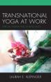  Transnational Yoga at Work: Spiritual Tourism and Its Blind Spots 