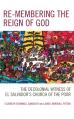  Re-membering the Reign of God: The Decolonial Witness of El Salvador's Church of the Poor 