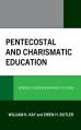  Pentecostal and Charismatic Education: Renewalist Education Wherever It Is Found 