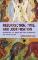  Resurrection, Time, and Justification: Referencing Karl Barth, Wolfhart Pannenberg, and Robert Jenson 