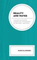  Reality and Waves: A Quantum Physics Cosmology, Philosophy of Religion, and Ethic 