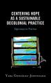  Centering Hope as a Sustainable Decolonial Practice: Esperanza en Pr 