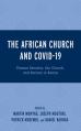  The African Church and COVID-19: Human Security, the Church, and Society in Kenya 