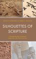  Silhouettes of Scripture: Considering the Contextual Approach with Form Criticism 