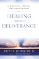  Healing through Deliverance: The Foundation and Practice of Deliverance Ministry 